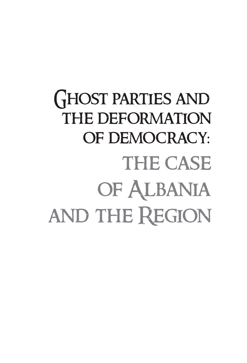 The Case of Albania and the Region 2 Acknowledgments