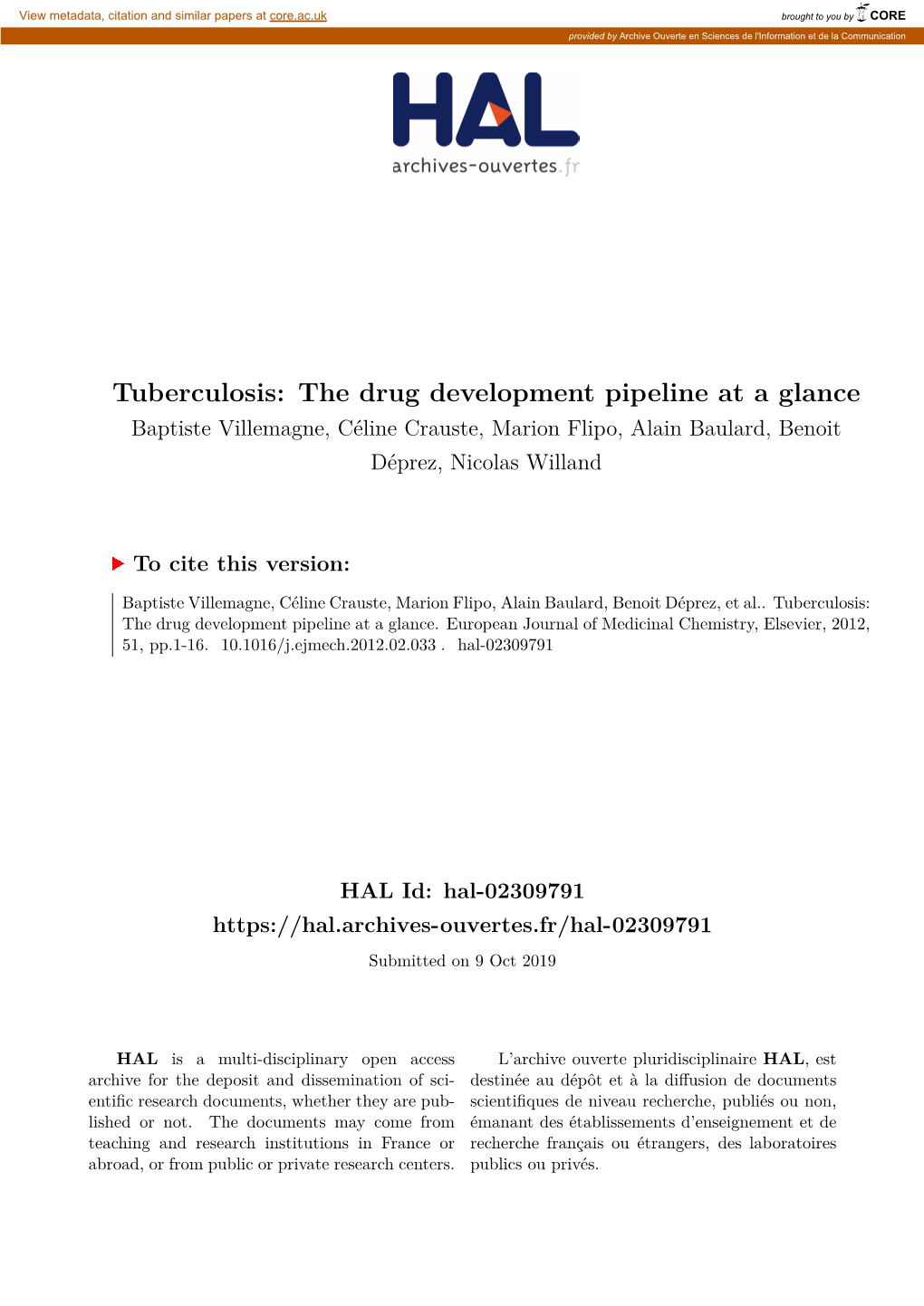 Tuberculosis: the Drug Development Pipeline at a Glance Baptiste Villemagne, Céline Crauste, Marion Flipo, Alain Baulard, Benoit Déprez, Nicolas Willand