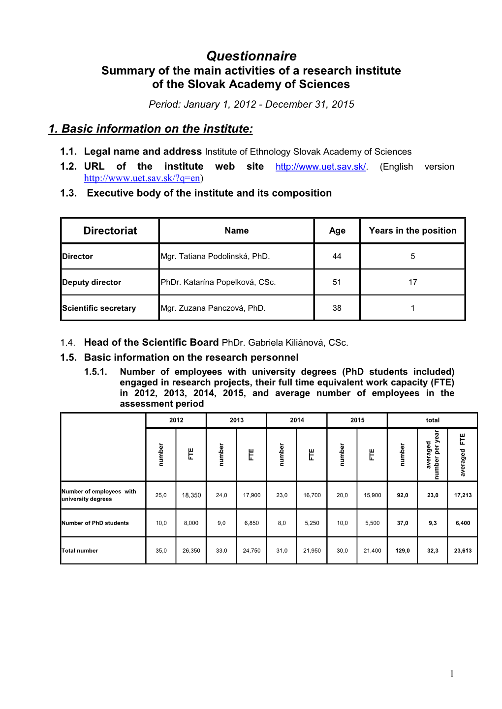 Questionnaire Summary of the Main Activities of a Research Institute of the Slovak Academy of Sciences