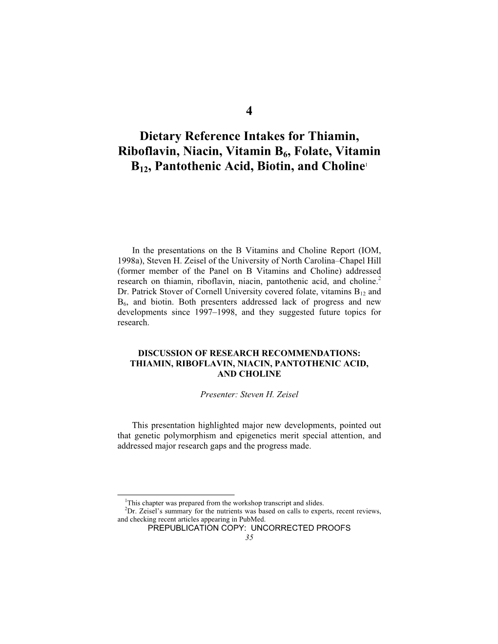 Thiamin, Riboflavin, Niacin, Pantothenic Acid, and Choline.2 Dr