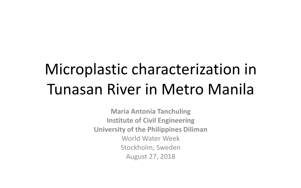 Microplastic Characterization in Tunasan River in Metro Manila