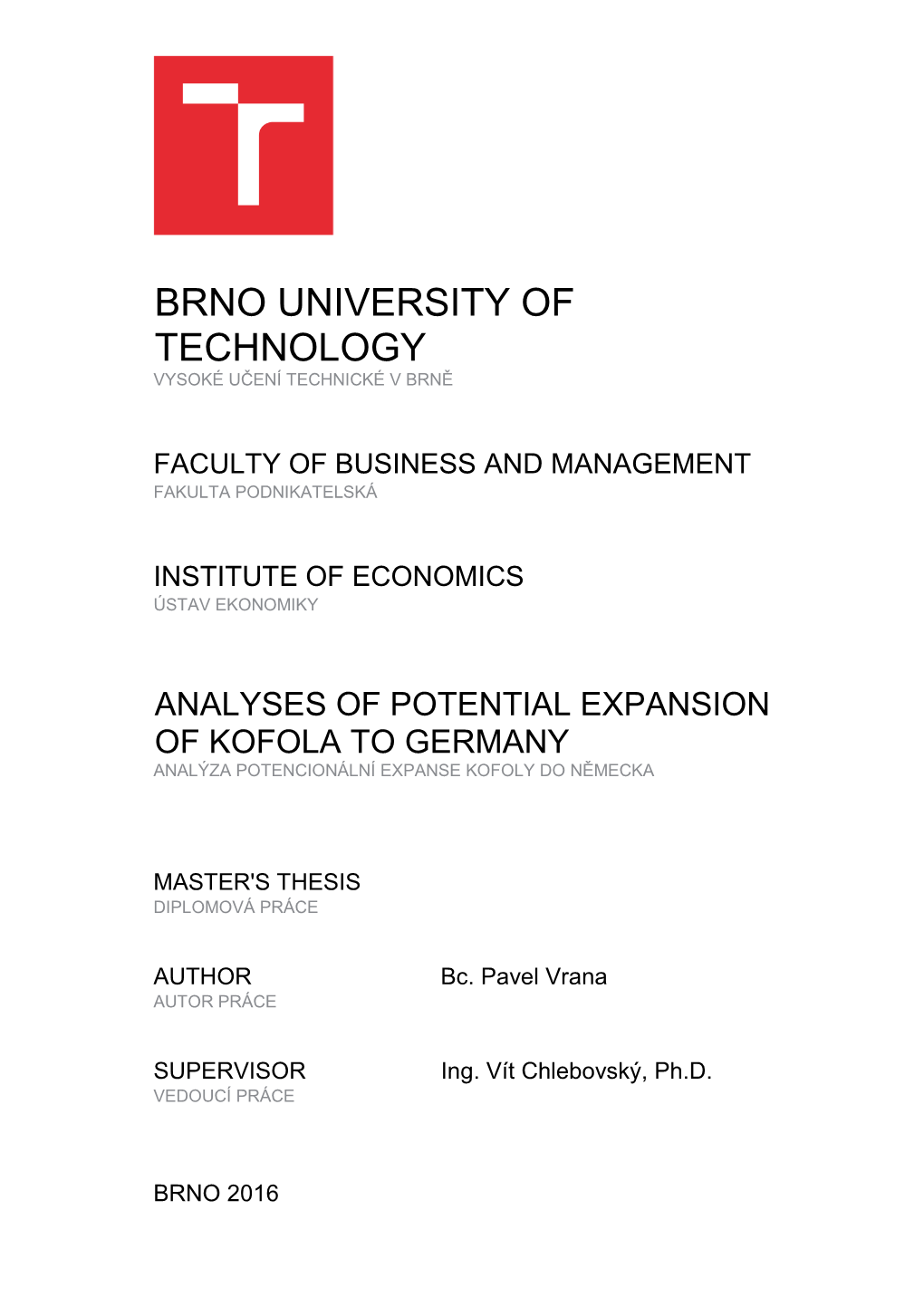 Brno University of Technology, Faculty of Business and Management, 2016