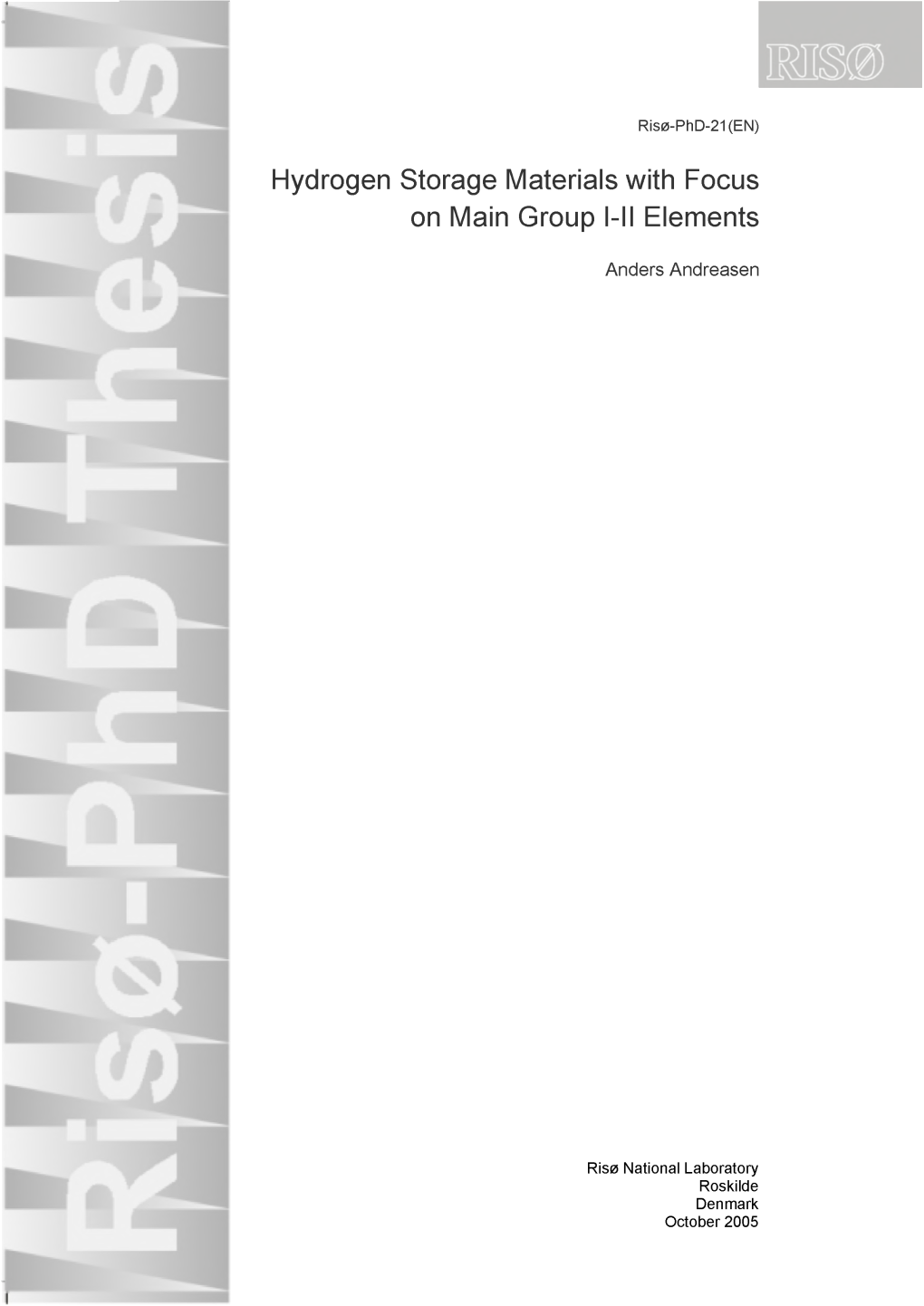 Hydrogen Storage Materials with Focus on Main Group I-II Elements Department: Materials Research Department