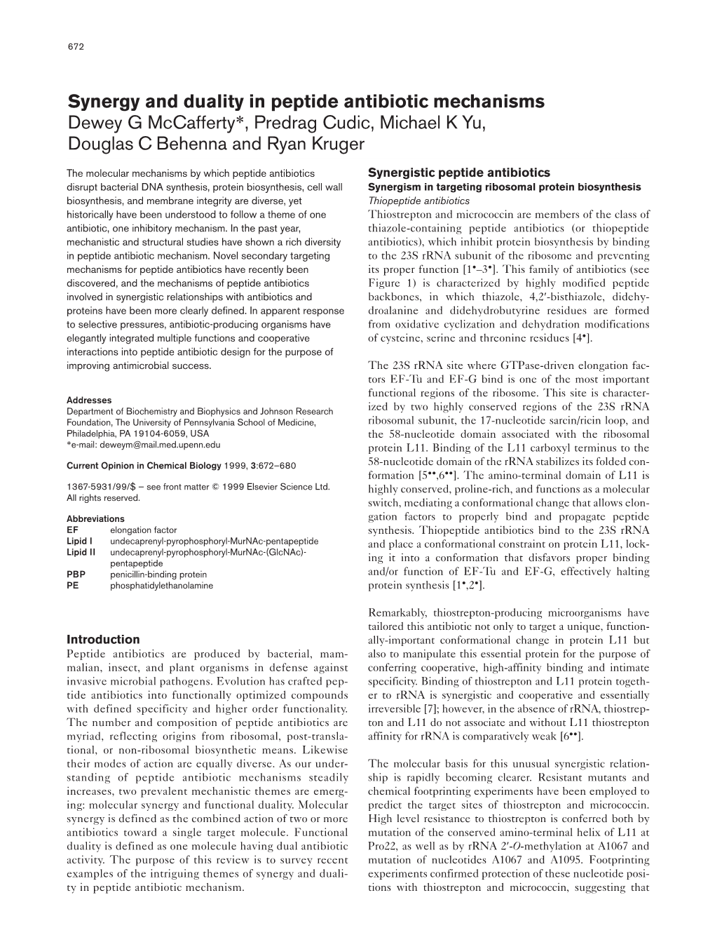 Synergy and Duality in Peptide Antibiotic Mechanisms Dewey G Mccafferty*, Predrag Cudic, Michael K Yu, Douglas C Behenna and Ryan Kruger