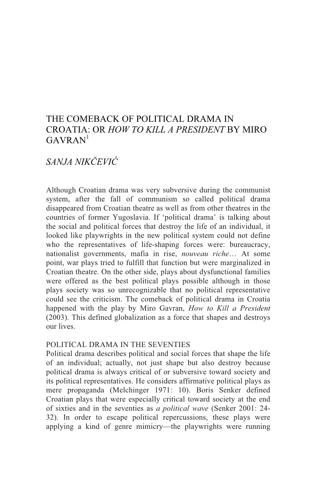 The Comeback of Political Drama in Croatia: Or How to Kill a President by Miro Gavran1