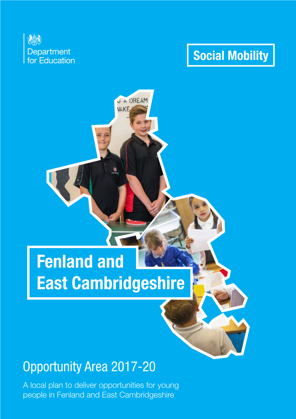 Fenland and East Cambridgeshire Opportunity Area – Delivery Plan 5 Our Vision