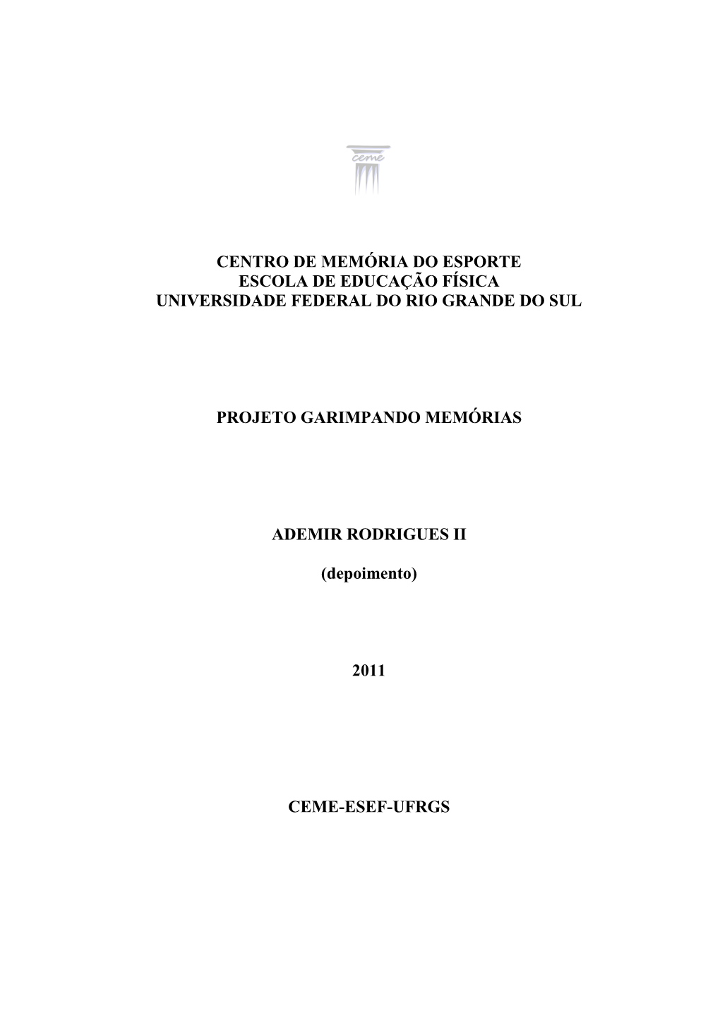Centro De Memória Do Esporte Escola De Educação Física Universidade Federal Do Rio Grande Do Sul Projeto Garimpando Memória