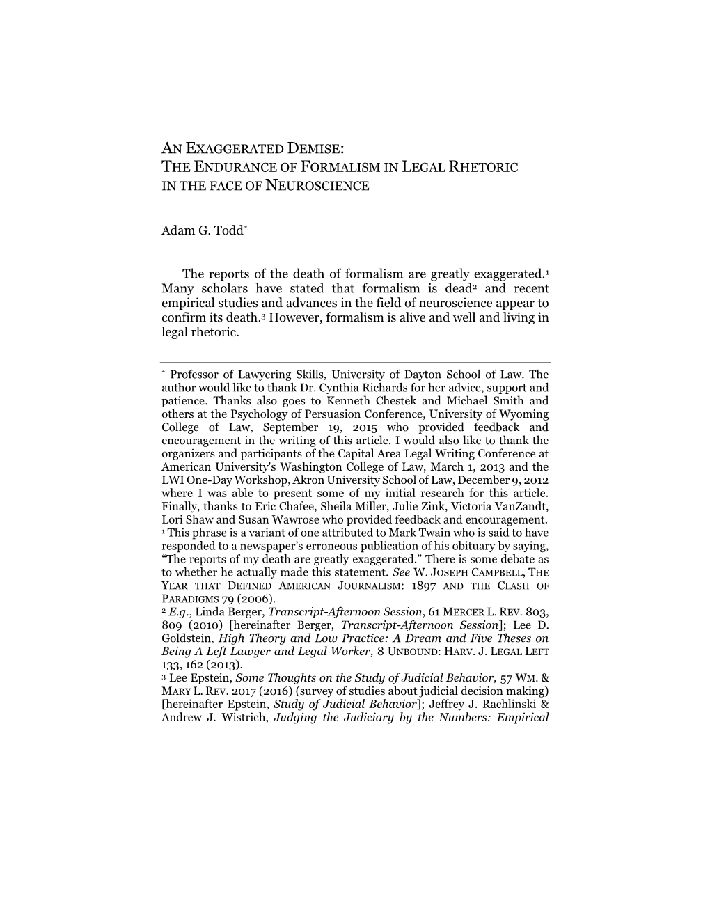 AN EXAGGERATED DEMISE: the ENDURANCE of FORMALISM in LEGAL RHETORIC in the FACE of NEUROSCIENCE Adam G. Todd* the Reports Of