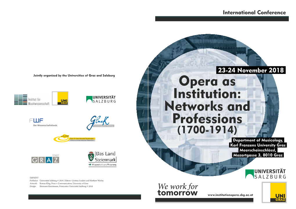 Opera As Institution: Networks and Professions (1700-1914) Department of Musicology, Karl Franzens University Graz Meerscheinschlössl, Mozartgasse 3, 8010 Graz