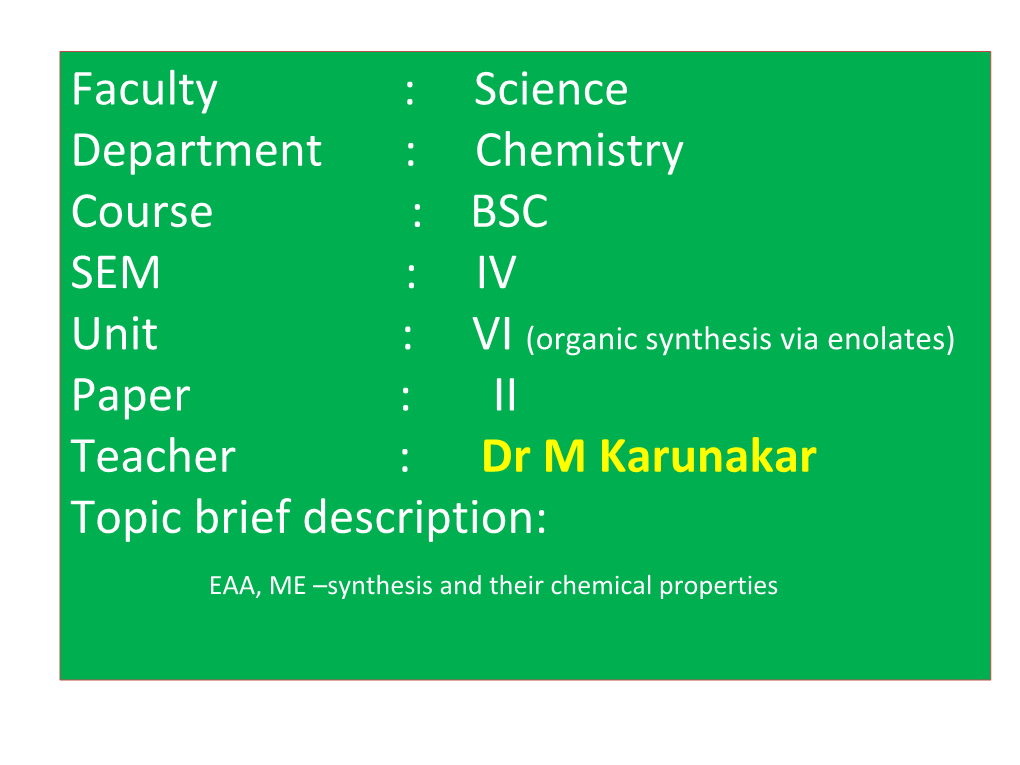 BSC SEM : IV Unit : VI (Organic Synthesis Via Enolates)