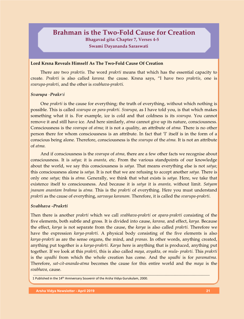 Brahman Is the Two-Fold Cause for Creation Bhagavad Gita: Chapter 7, Verses 4-5 Swami Dayananda Saraswati