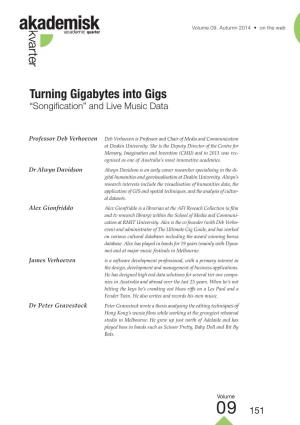 Turning Gigabytes Into Gigs Gigabytes Into Turning Dr Peter Gravestock James Verhoeven James Verhoeven Alex Gionfriddo Dr Alwyn Davidson
