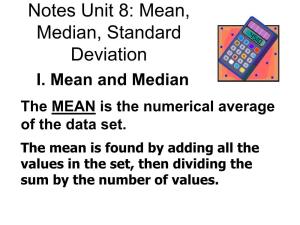 Notes Unit 8: Mean, Median, Standard Deviation I