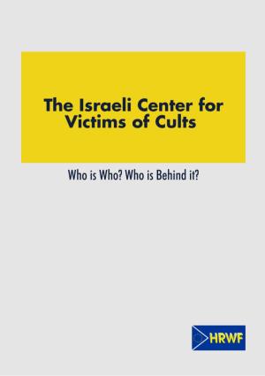 The Israeli Center for Victims of Cults Who Is Who? Who Is Behind It?