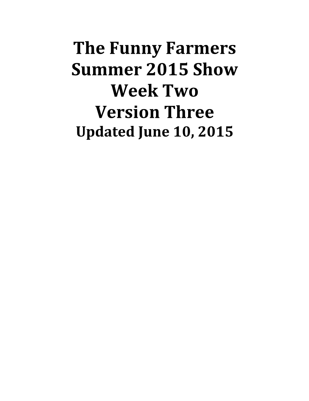 The Funny Farmers Summer 2015 Show Week Two Version Three Updated June 10, 2015