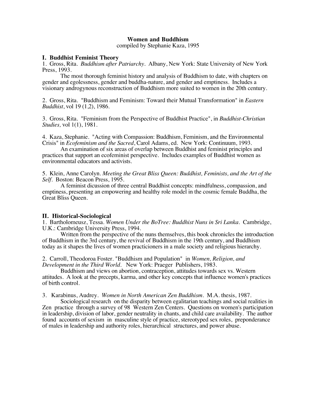 Women and Buddhism Compiled by Stephanie Kaza, 1995 I. Buddhist Feminist Theory 1. Gross, Rita. Buddhism After Patriarchy. A