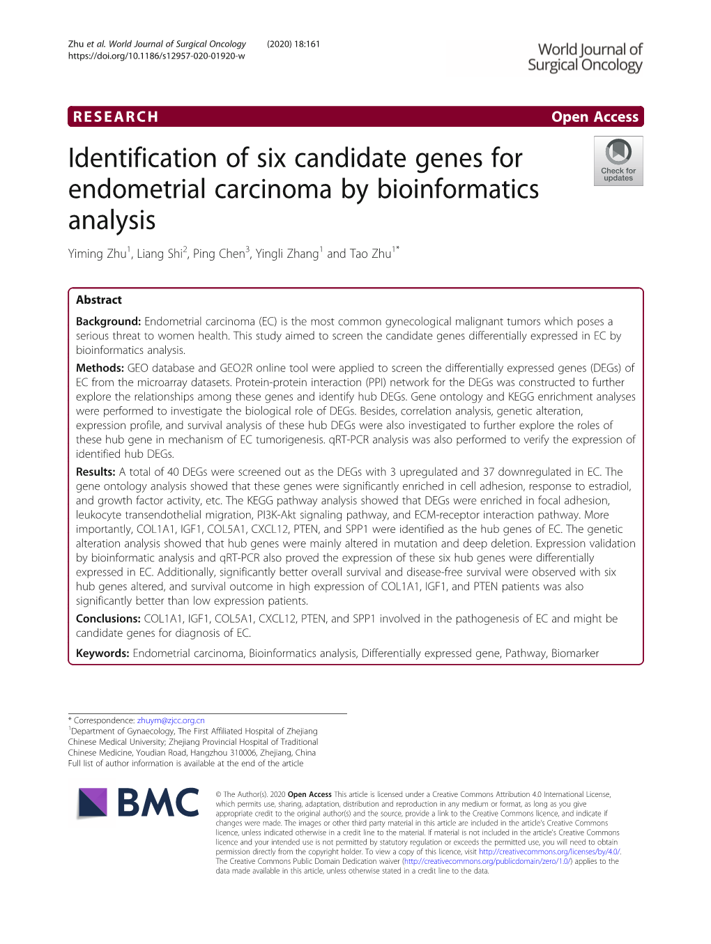 Identification of Six Candidate Genes for Endometrial Carcinoma by Bioinformatics Analysis Yiming Zhu1, Liang Shi2, Ping Chen3, Yingli Zhang1 and Tao Zhu1*