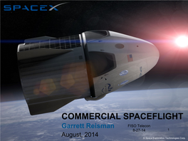 COMMERCIAL SPACEFLIGHT Rachel Forman July, 2014 COMMERCIAL SPACEFLIGHT Garrett Reisman U.S