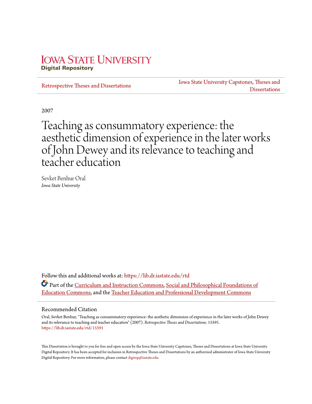 The Aesthetic Dimension of Experience in the Later Works of John Dewey and Its Relevance to Teaching and Teacher Education Sevket Benhur Oral Iowa State University