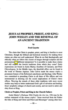 JESUS AS PROPHET, PRIEST, and KING: JOHN WESLEY and the RENEWAL of an ANCIENT TRADITION by Fred Guyette