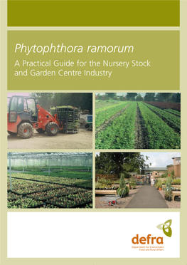 Phytophthora Ramorum a Practical Guide for the Nursery Stock and Garden Centre Industry PB 11041 PH Pramorun Cover.Qxd 9/8/05 2:35 Pm Page 4