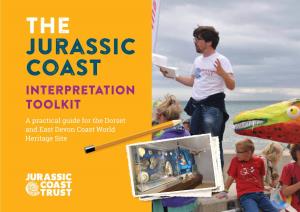 Jurassic Coast Interpretation Toolkit a Practical Guide for the Dorset and East Devon Coast World Heritage Site