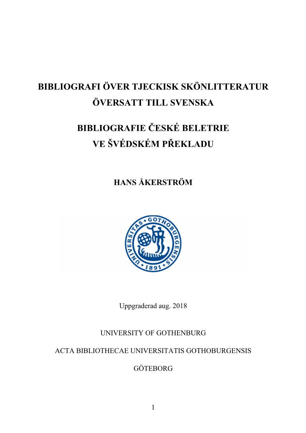 Bibliografi Över Tjeckisk Skönlitteratur Översatt Till Svenska Bibliografie České Beletrie Ve Švédském Překladu