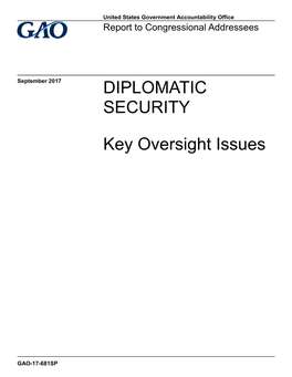 GAO-17-681SP, DIPLOMATIC SECURITY: Key Oversight Issues