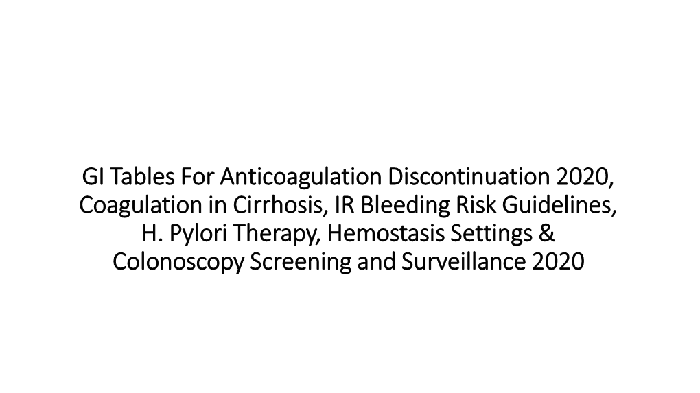 GI Tables for Anticoagulation Discontinuation 2020, Coagulation in Cirrhosis, IR Bleeding Risk Guidelines, H