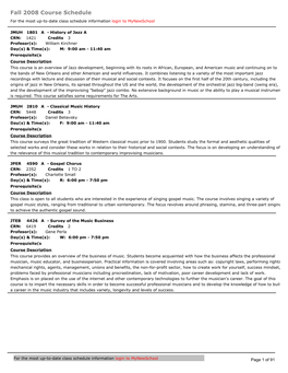 Fall 2008 Course Schedule for the Most Up-To-Date Class Schedule Information Login to Mynewschool
