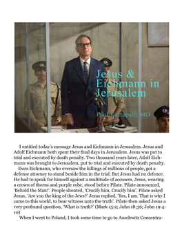I Entitled Today's Message Jesus and Eichmann in Jerusalem. Jesus