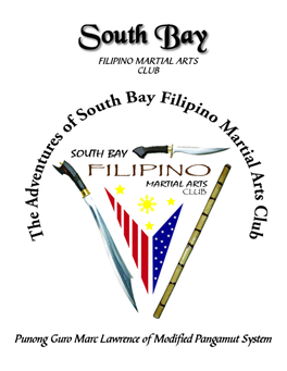The Adventures of South Bay Filipino Martial Arts Club Punong Guro Marc Lawrence of Modified Pangamut System