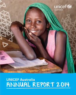 UNICEF Australia ANNUAL REPORT 2014 CONTENTS