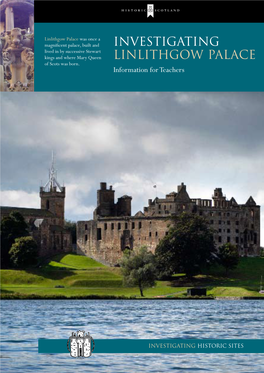 Investigating Lived in by Successive Stewart Kings and Where Mary Queen Linlithgow Palace of Scots Was Born