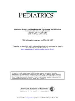 Committee Report: American Pediatrics: Milestones at the Millennium Historical Archives Advisory Committee Pediatrics 2001;107;1482-1491 DOI: 10.1542/Peds.107.6.1482