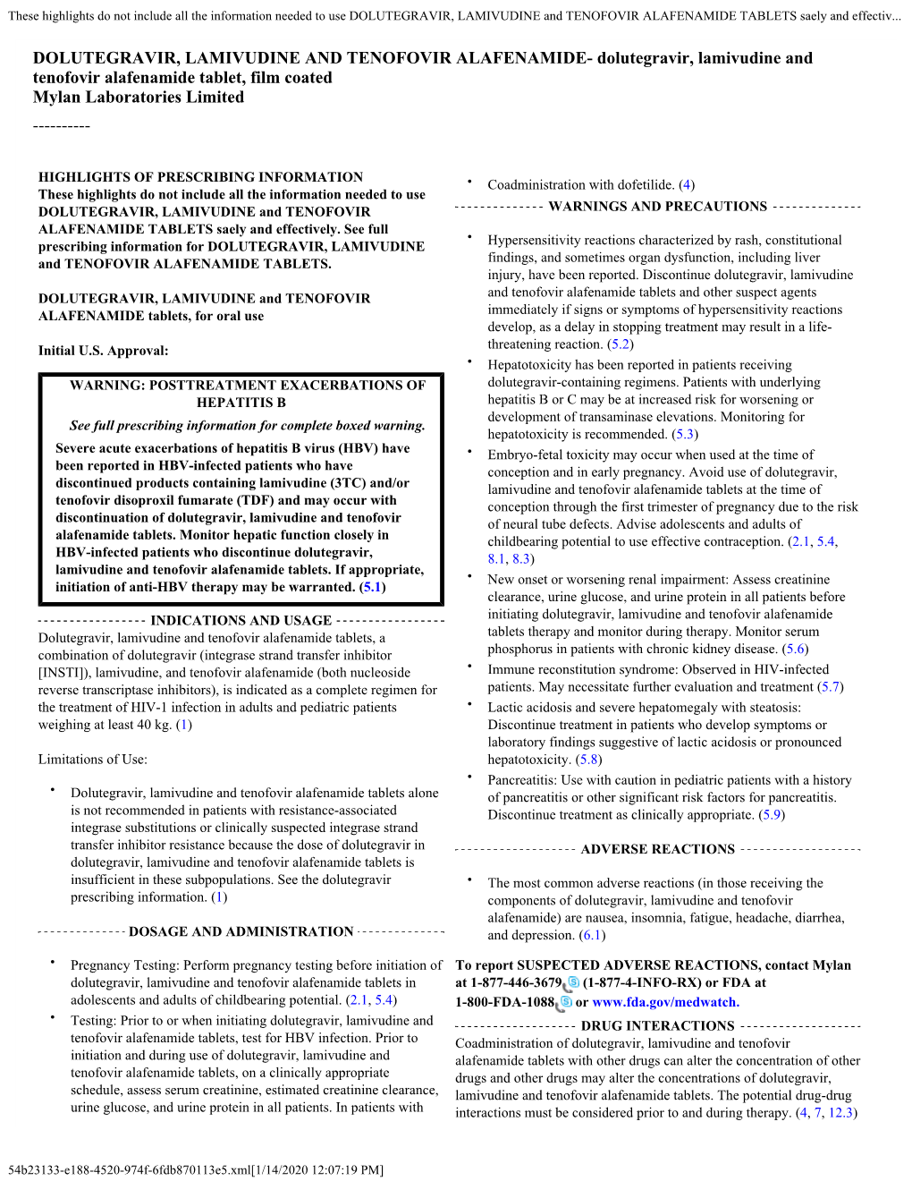 These Highlights Do Not Include All the Information Needed to Use DOLUTEGRAVIR, LAMIVUDINE and TENOFOVIR ALAFENAMIDE TABLETS Saely and Effectiv