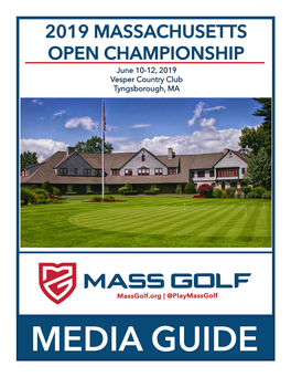 2019 MASSACHUSETTS OPEN CHAMPIONSHIP June 10-12, 2019 Vesper Country Club Tyngsborough, MA