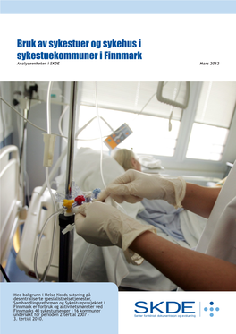 Bruk Av Sykestuer Og Sykehus I Sykestuekommuner I Finnmark Analyseenheten I SKDE Mars 2012