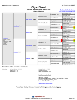 Cigar Street Dark Bay Or Brown Horse; Apr 07, 2009 View Complete Auction History 9 Starts, G3 Winner Click Here for Interactive Nicking