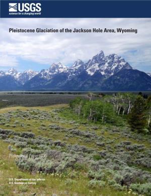 Pleistocene Glaciation of the Jackson Hole Area, Wyoming
