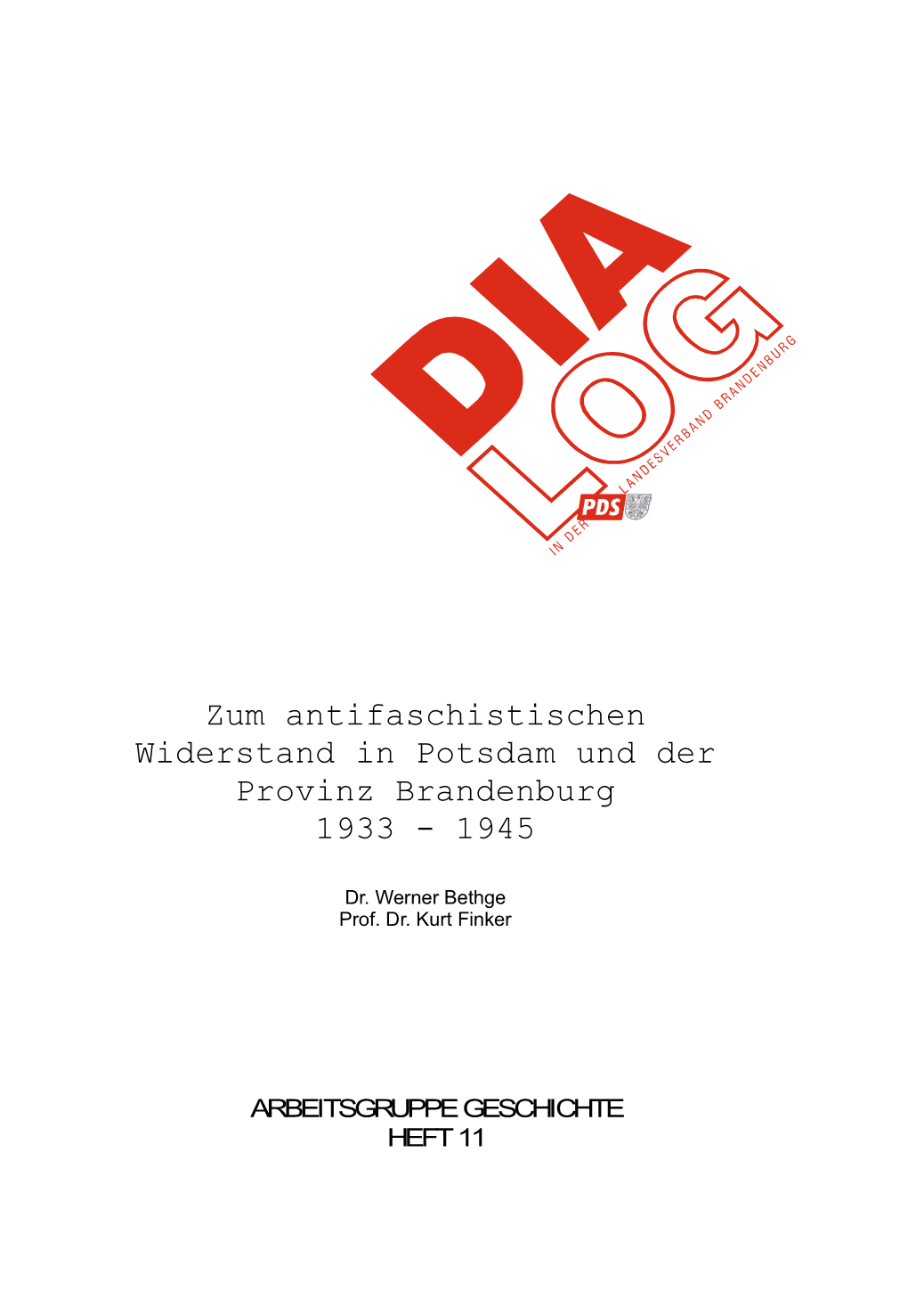 Zum Antifaschistischen Widerstand in Potsdam Und Der Provinz Brandenburg 1933 - 1945