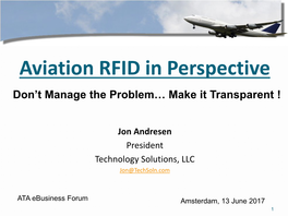 RFID in Perspective Don’T Manage the Problem… Make It Transparent !