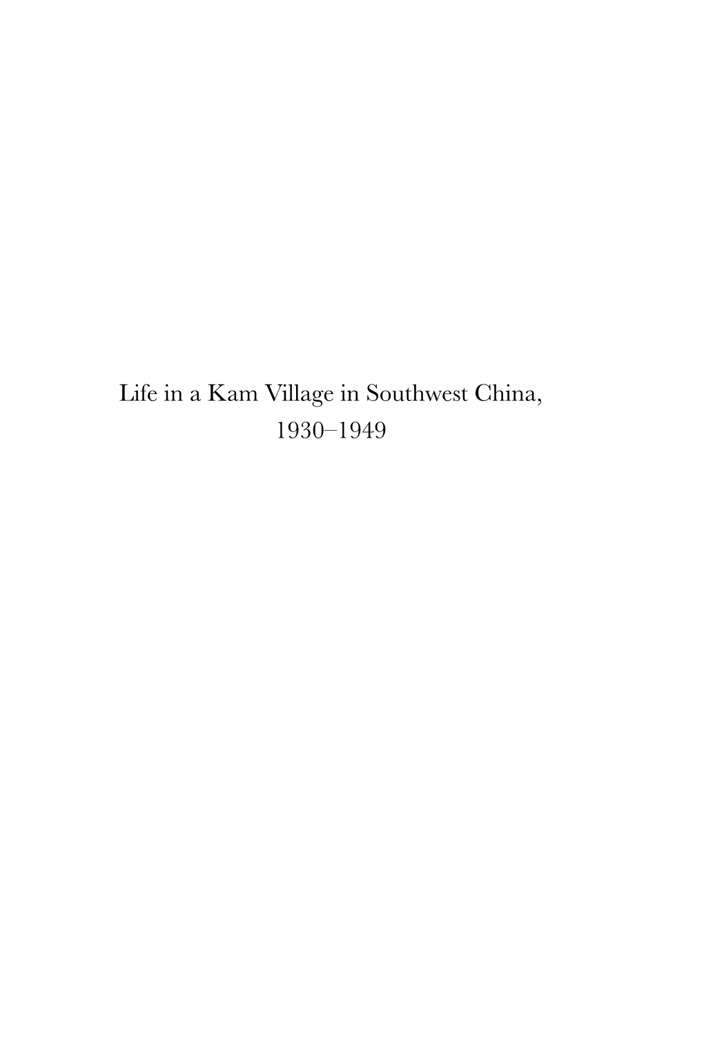 Life in a Kam Village in Southwest China, 1930–1949