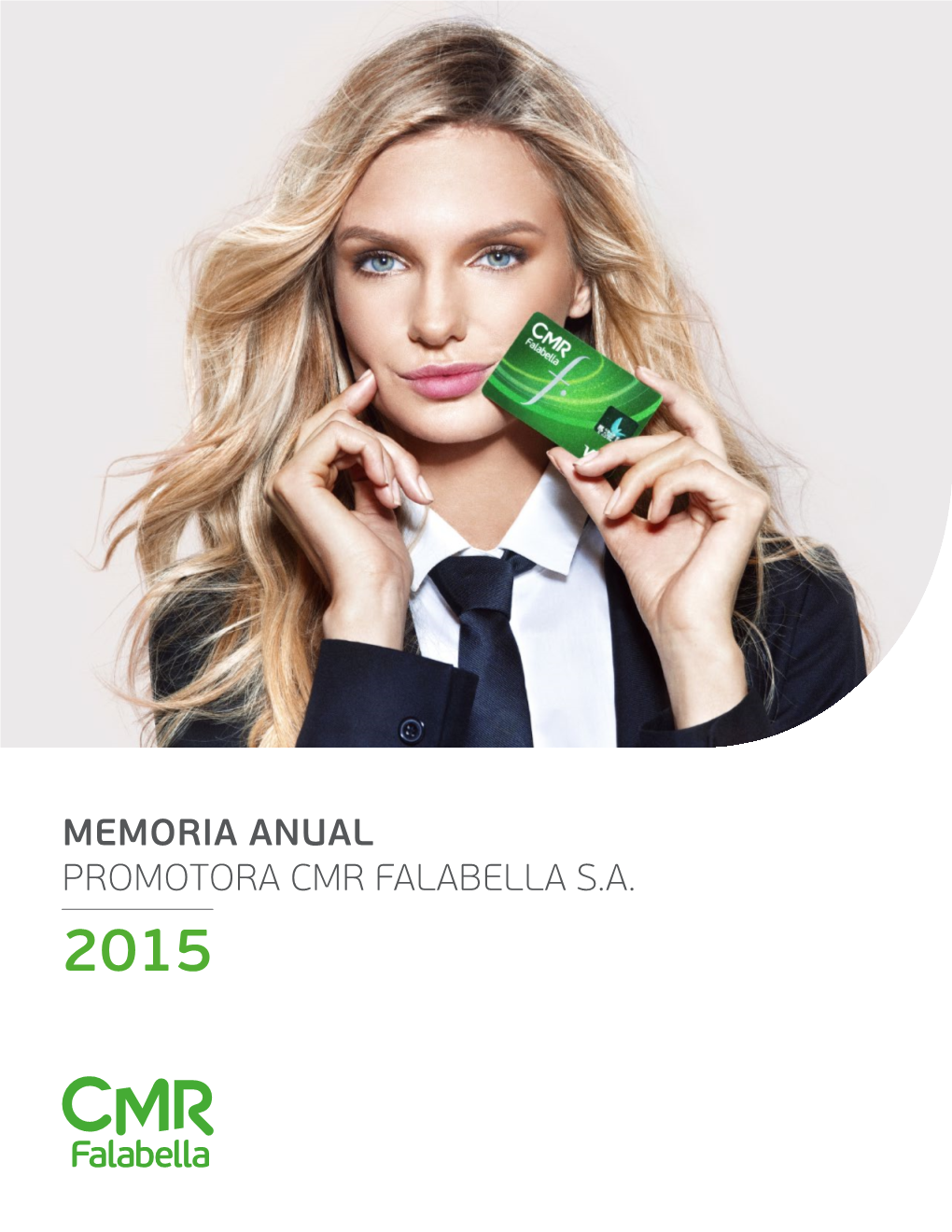 Memoria Anual Promotora Cmr Falabella S.A. 2015 Memoria Anual Promotora Cmr Falabella S.A