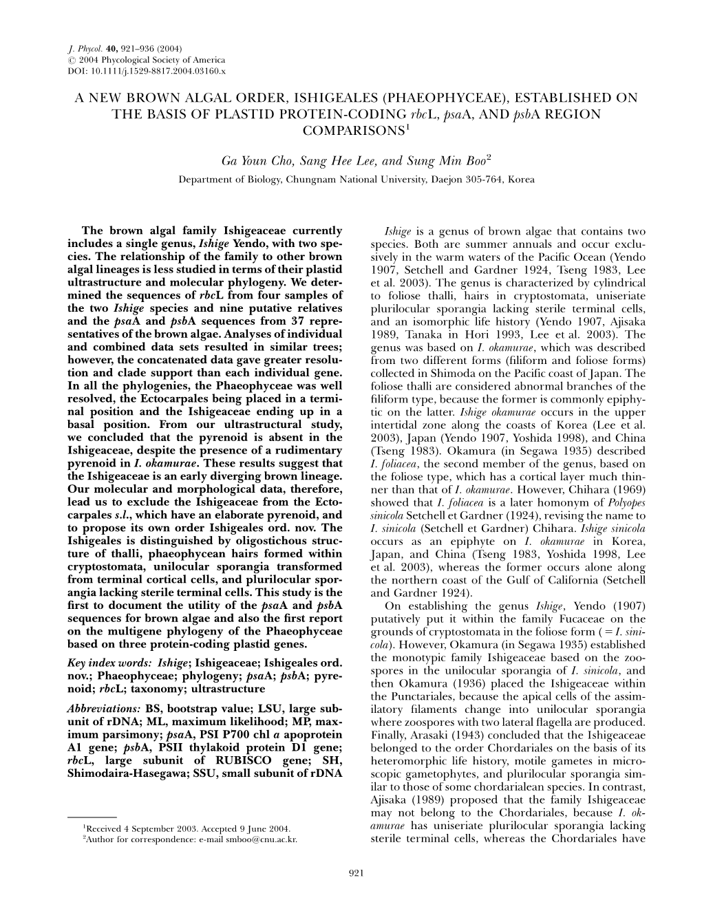 A NEW BROWN ALGAL ORDER, ISHIGEALES (PHAEOPHYCEAE), ESTABLISHED on the BASIS of PLASTID PROTEIN-CODING Rbcl, Psaa, and Psba REGION COMPARISONS1