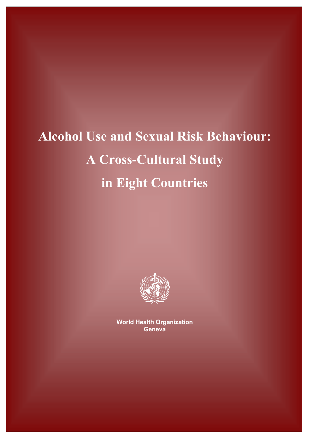 Alcohol Use and Sexual Risk Behaviour: a Cross-Cultural Study in Eight Countries