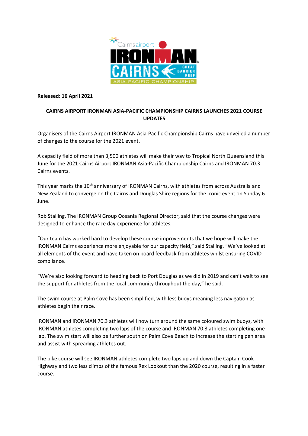 Released: 16 April 2021 CAIRNS AIRPORT IRONMAN ASIA-PACIFIC CHAMPIONSHIP CAIRNS LAUNCHES 2021 COURSE UPDATES Organisers of the C