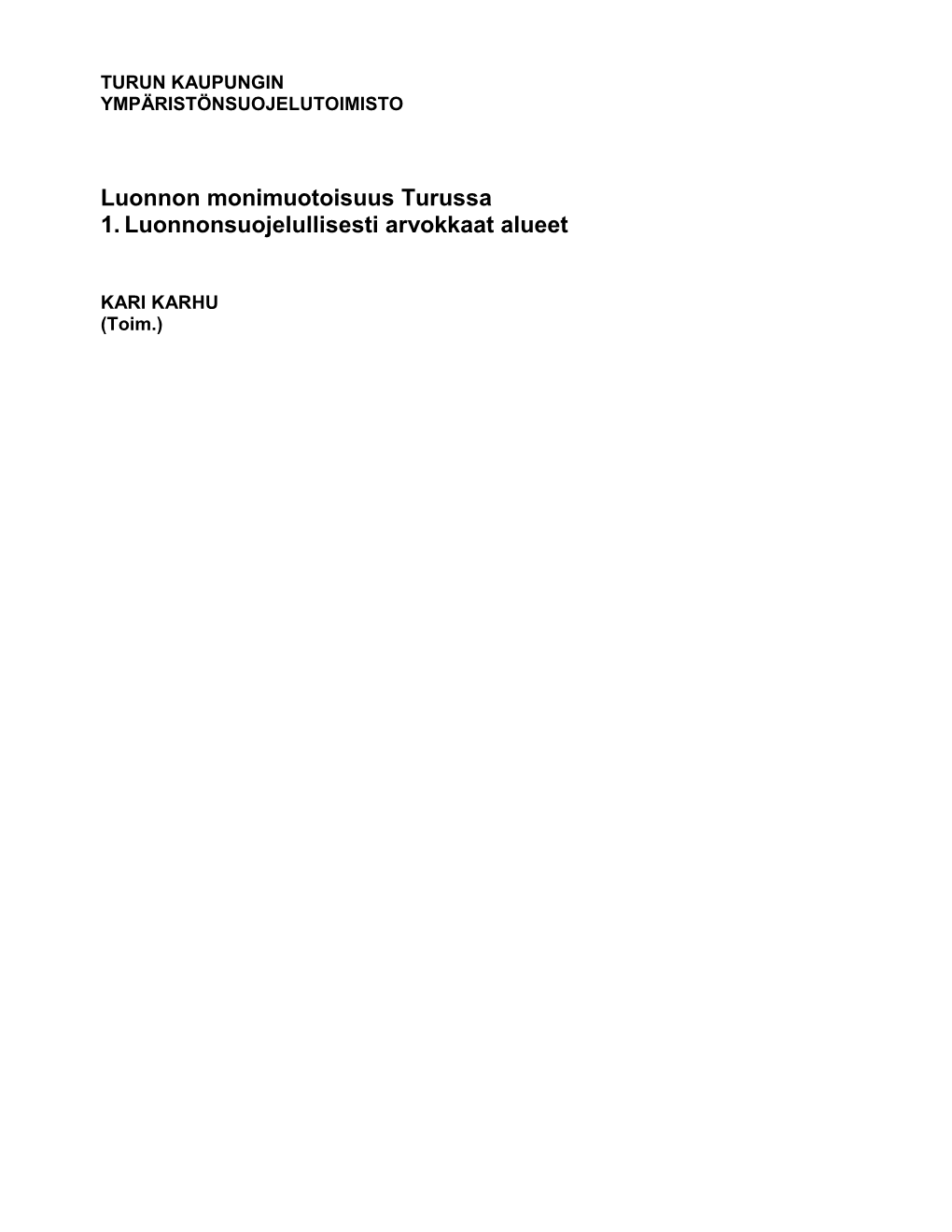 Luonnon Monimuotoisuus Turussa 1. Luonnonsuojelullisesti Arvokkaat Alueet