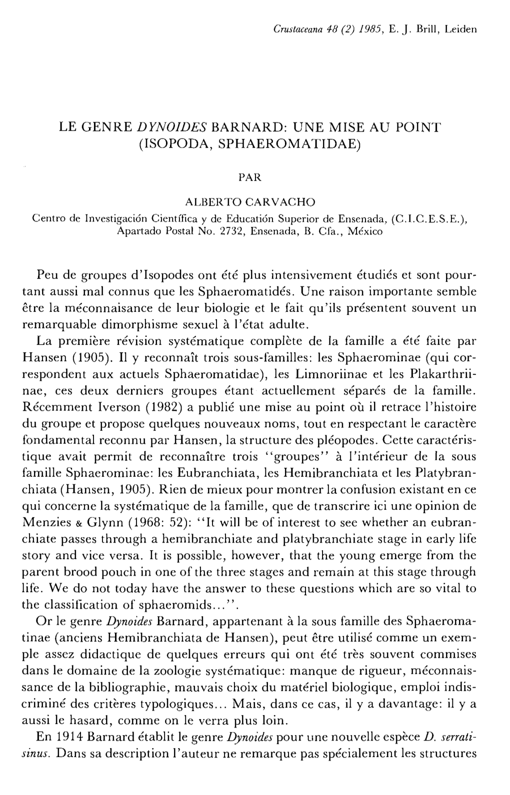 LE GENRE DYNOIDES BARNARD: UNE MISE AU POINT (ISOPODA, SPHAEROMATIDAE) Peu De Groupes D'isopodes Ont Été Plus Intensivement É