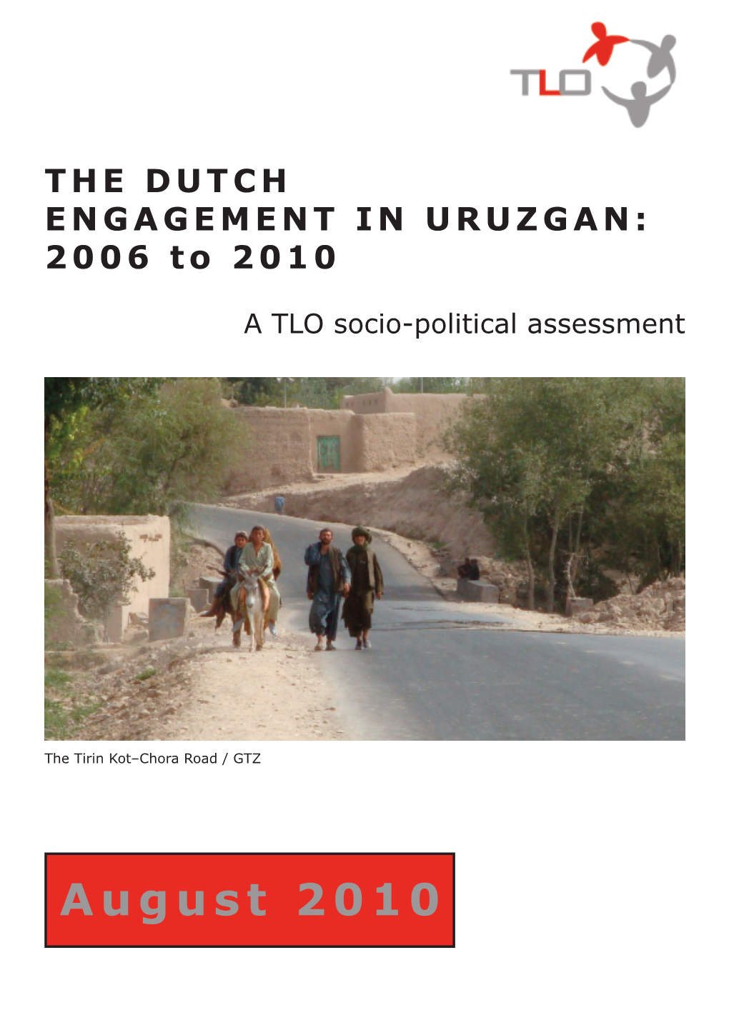 August 2010 the DUTCH ENGAGEMENT in URUZGAN